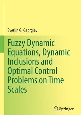 【预订】Fuzzy Dynamic Equations, Dynamic Inclusions, and Optimal Control Pro 9783030761349