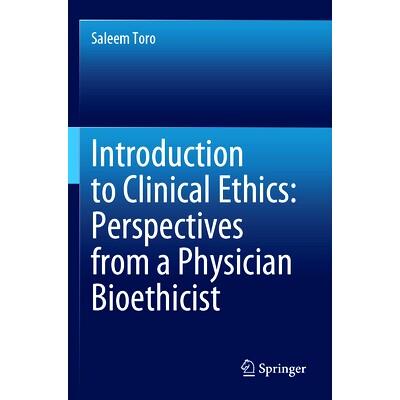 预订 Introduction to Clinical Ethics: Perspectives from a Physician Bioethicist 临床伦理学导论:来自内科医生生物伦理学家