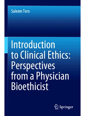 预订 Introduction to Clinical Ethics: Perspectives from a Physician Bioethicist 临床伦理学导论：来自内科医生生物伦理学家