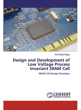 预订 Design and Development of Low Voltage Process Invariant SRAM Cell: SRAM Cell Design Procedure 低压工艺不变SRAM单元