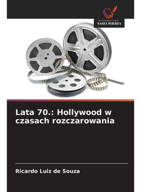 预订 Lata 70.: Hollywood w czasach rozczarowania: 9786209263026