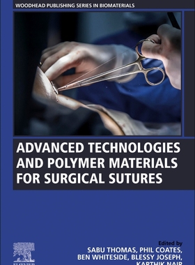 [预订]Advanced Technologies and Polymer Materials for Surgical Sutures