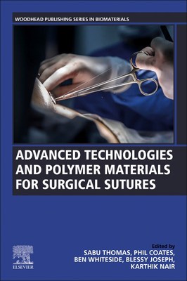 [预订]Advanced Technologies and Polymer Materials for Surgical Sutures