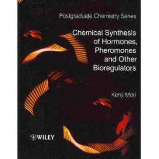 【预订】Chemical Synthesis of Hormones, Pheromones and Other Bioregulators