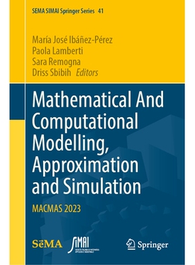 预订 Mathematical And Computational Modelling, Approximation and Simulation: MACMAS 2023 数学与计算建模、近似与模拟：MAC