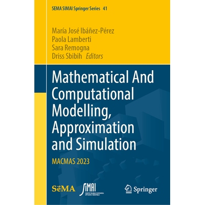 预订 Mathematical And Computational Modelling, Approximation and Simulation: MACMAS 2023 数学与计算建模、近似与模拟：MAC