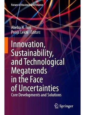 预订 Innovation, Sustainability, and Technological Megatrends in the Face of Uncertainties: Core Developments and Soluti