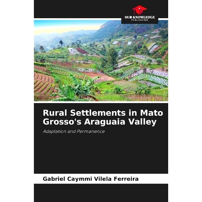 预订 Rural Settlements in Mato Grosso’s Araguaia Valley: 9786207724390