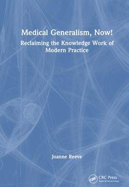 [预订]Medical Generalism, Now!: Reclaiming the Knowledge Work of Modern Practice 9781032285290