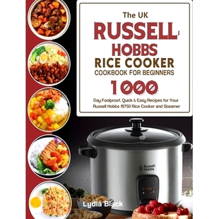 预订 The UK Russell Hobbs Rice CookerCookbook For Beginners: 1000-Day Foolproof, Quick & Easy Recipes for Your Russell H