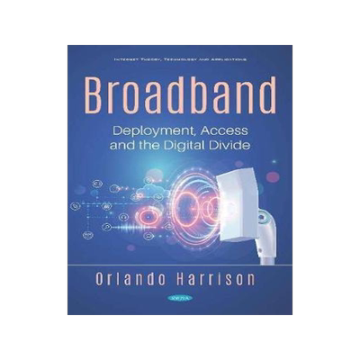 [预订]Broadband: Deployment, Access and the Digital Divide 9781536164091