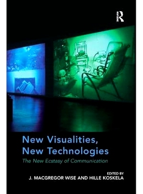 预订 New Visualities, New Technologies: The New Ecstasy of Communication: 9781138268166