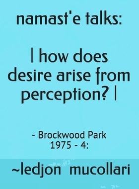 预订 namast’e talks: - how does desire arise from perception? -: - Brockwood Park 1975 - 4:: 9798513476023