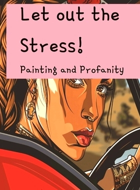 预订 Let out the Stress!: Painting and Profanity: 9798883238498