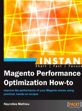 预订 Instant Magento Performance Optimization How-to Magento 性能优化操作方法: 9781782165422