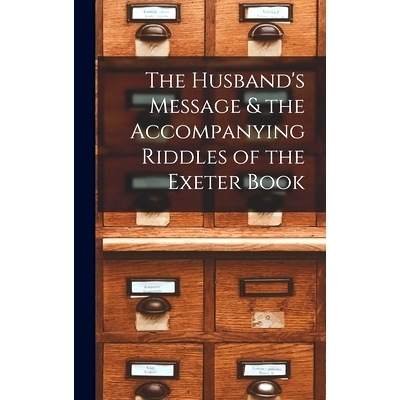 预订 The Husband’s Message & the Accompanying Riddles of the Exeter Book: 9781016502993