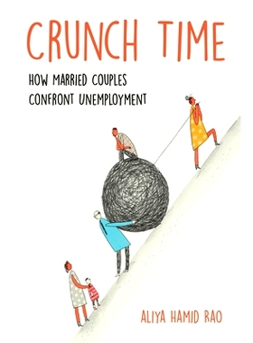 预订 Crunch Time: How Married Couples Confront Unemployment: How Married Couples Confront Unemployment 关键时刻：已婚夫