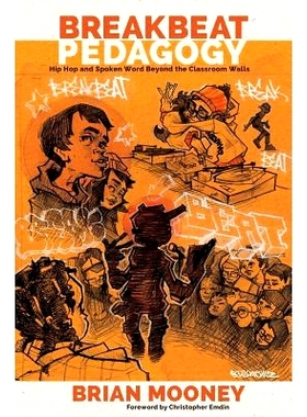 预订 Breakbeat Pedagogy: Hip-Hop and Spoken Word Beyond the Classroom Walls: 9781433133244