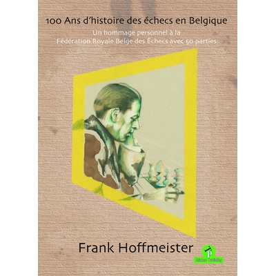 预订 100 Ans d’histoire des échecs en Belgique 100 Ans d’histoire des échecs en Belgique: 9789464201000