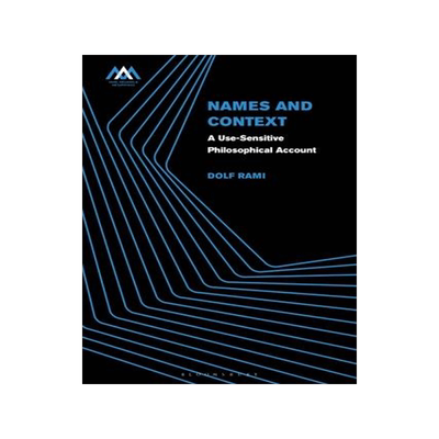 [预订]Names and Context: A Use-Sensitive Philosophical Account 9781350197220