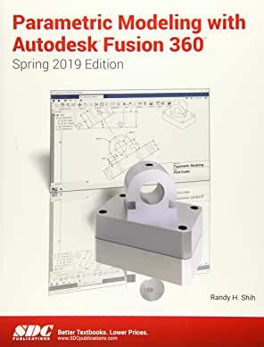 【预订】Parametric Modeling with Autodesk Fusion 360 (Spring 2019 Edition)