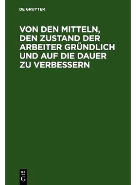 预订 Von den Mitteln, den Zustand der Arbeiter gründlich und auf die Dauer zu verbessern: Mit Bemerkungen über darauf