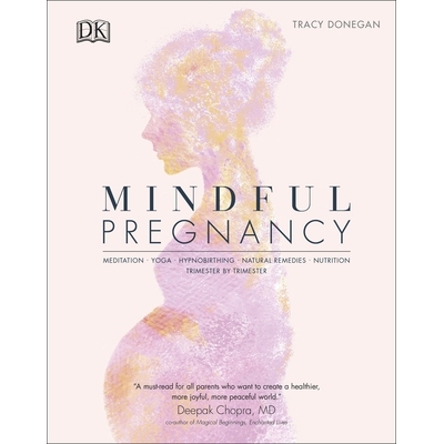 预订 Mindful Pregnancy: Meditation, Yoga, Hypnobirthing, Natural Remedies, and Nutrition - Trimester by Trimester 正念孕