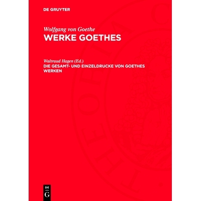 预订 Die Gesamt- und Einzeldrucke von Goethes Werken: 9783112763803