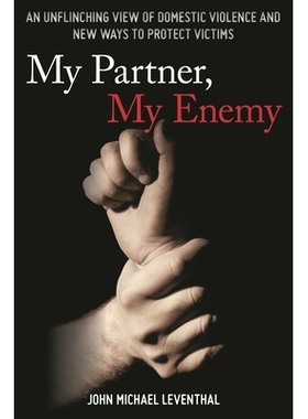 预订 My Partner, My Enemy: An Unflinching View of Domestic Violence and New Ways to Protect Victims 我的伙伴，我的敌人：