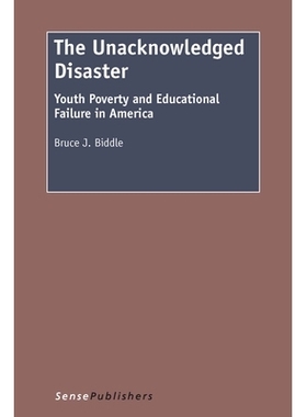 预订 The Unacknowledged Disaster: Youth Poverty and Educational Failure in America 未被承认的灾难：美国青年贫困与教育失