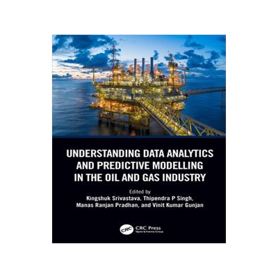 [预订]Understanding Data Analytics and Predictive Modelling in the Oil and Gas Industry 9781032413877