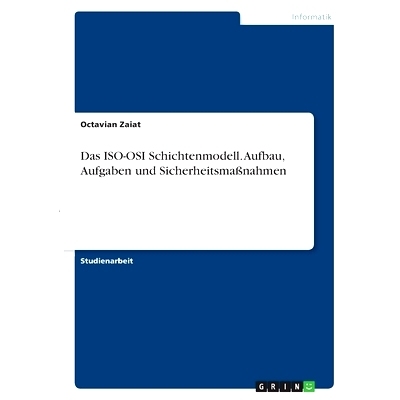 预订 Das ISO-OSI Schichtenmodell. Aufbau, Aufgaben und Sicherheitsmaßnahmen: 9783346376510