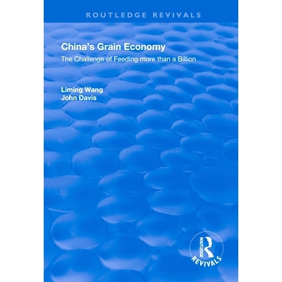 预订 China’s Grain Economy: The Challenge of Feeding More Than a Billion 中国粮食经济：喂食超过十亿的挑战: 978036713525