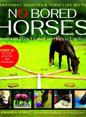 预订 No Bored Horses: Essential Enrichment for Happy Equines