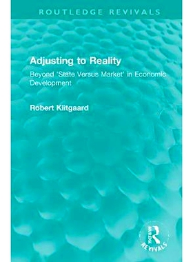 预订 Adjusting to Reality: Beyond ’State Versus Market’ in Economic Development 适应现实：*经济发展中的“国家对市场