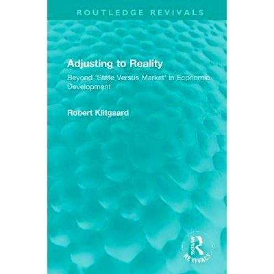 预订 Adjusting to Reality: Beyond ’State Versus Market’ in Economic Development 适应现实：*经济发展中的“国家对市场