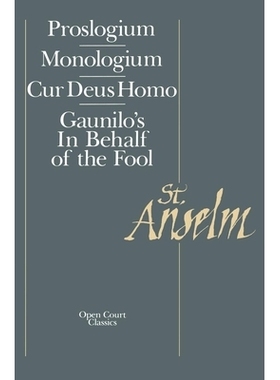 预订 Basic Writings: Proslogium, Monologium - Cur Deus Homo - Gaunilo’s in Behalf of the Fool: 9780875481098