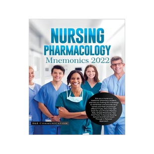 [预订]Nursing Pharmacology Mnemonics 2022: Are you a nurse or a medicine/pharmacy student, and are you loo 9781803624921