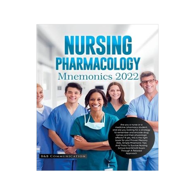[预订]Nursing Pharmacology Mnemonics 2022: Are you a nurse or a medicine/pharmacy student, and are you loo 9781803624921