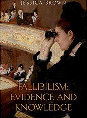 【预售】Fallibilism: Evidence and Knowledge