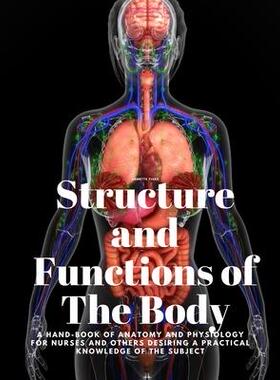 [预订]Structure and Functions of The Body - A Hand-Book of Anatomy and Physiology for Nurses and others de 9781805478027