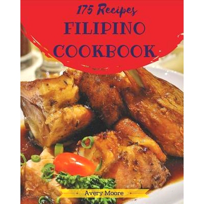 预订 Filipino Cookbook 175: Tasting Filipino Cuisine Right in Your Little Kitchen! [book 1]: 9781731571250