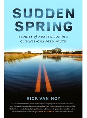 预订 Sudden Spring: Stories of Adaptation in a Climate-Changed South 突然的春天：南部气候变化适应的故事: 9780820354361