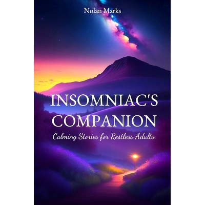 预订 Insomniac’s Companion: Calming Stories for Restless Adults: 9798392328000