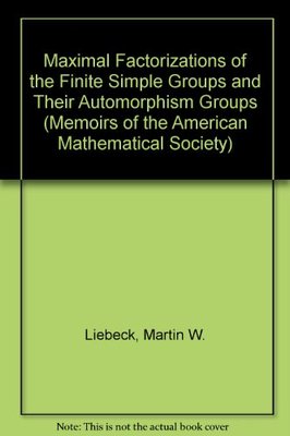 【预售】The Maximal Factorizations of the Finite Simple Groups and Their Automorphism Groups