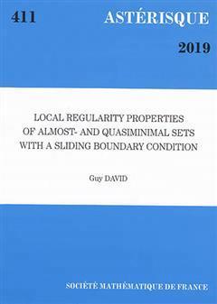 [预订]Astérisque, n° 411. Local regularity properties of almost- and quasiminimal sets with a sliding bo 9782856299067