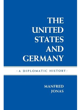 预订 The United States and Germany: A Diplomatic History: 9780801498909