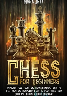 【预订】Chess for Beginners: Improves Your Focus and Concentration, Learn to Stay Calm and Composed. Start to Play...