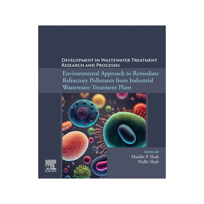 预订 Environmental Approach to Remediate Refractory Pollutants from Industrial Wastewater Treatment Plant