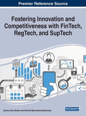 【预订】Fostering Innovation and Competitiveness With FinTech, RegTech, and SupTech